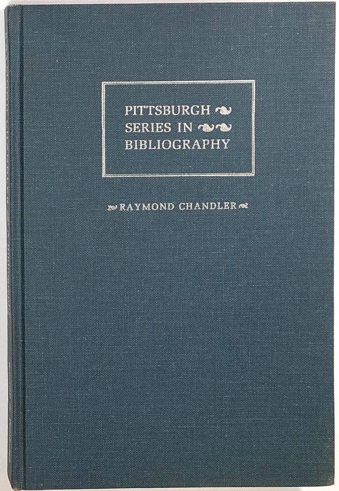 Item #s0008178 Raymond Chandler: A Descriptive Bibliography; Pittsburgh Series in Bibliography. Matthew J. Bruccoli.