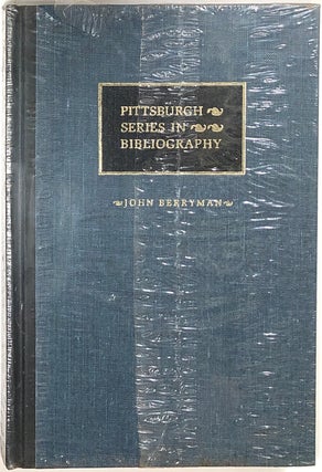 Item #s0008201 John Berryman, A Descriptive Bibliography; Pittsburgh Series in Bibliography....
