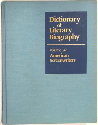 Item #s0008212 American Screenwriters; Dictionary of Literary Biography, Volume Twenty-Six ; DLB,...