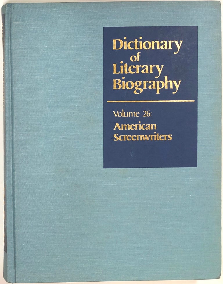 Item #s0008212 American Screenwriters; Dictionary of Literary Biography, Volume Twenty-Six ; DLB, Vol. 26. Robert E. Morsberger, Stephen O. Lesser, Randall Clark, Matthew J. Bruccoli.