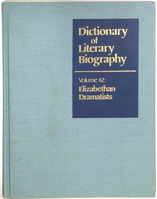 Item #s0008215 Elizabethan Dramatists; Dictionary of Literary Biography, Volume Sixty-Two; DLB,...