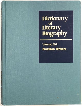 Item #s0008242 Brazilian Writers; Dictionary of Literary Biography, Volume Three Hundred Seven;...