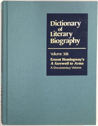 Item #s0008245 Ernest Hemingway's A Farewell to Arms: A Documentary Volume; Dictionary of...