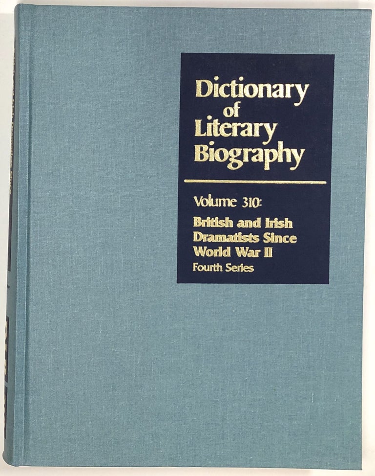 Item #s0008247 British and Irish Dramatists Since World War II, Fourth Series; Dictionary of Literary Biography, Volume Three Hundred Ten; DLB, Vol. 310. John Bull, Matthew J. Bruccoli.