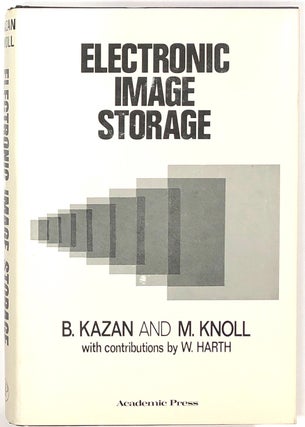 Item #s0008326 Electronic Image Storage. B. Kazan, M. Knoll, W. Harth