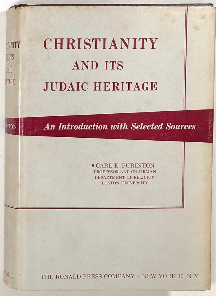 Item #s0008402 Christianity and Its Judaic Heritage: An Introduction with Selected Sources. Carl E. Purinton.