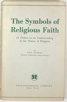 Item #s0008420 The Symbols of Religious Faith (A Preface to an Understanding of the Nature of...