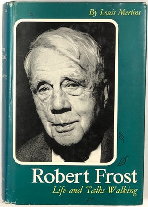 Item #s0008549 Robert Frost: Life and Talks-Walking. Louis Mertins, Robert Frost