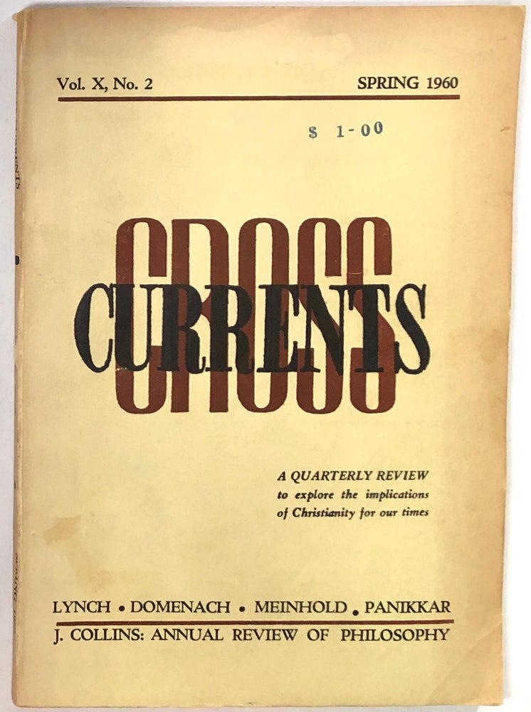 Item #s0008791 Cross Currents; A Quarterly Review to explore the implications of Christianity for our times; Vol. X, No. 2; Spring 1960. William Birmingham, William F. Lynch, Et. Al.