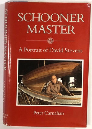 Item #s0008812 Schooner Master, A Portrait of David Stevens. Peter Carnahan