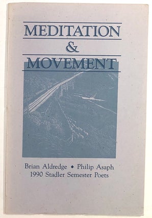 Item #s0008825 Meditation & Movement; Brian Aldredge, Philip Asaph; 1990 Stadler Semester Poets....