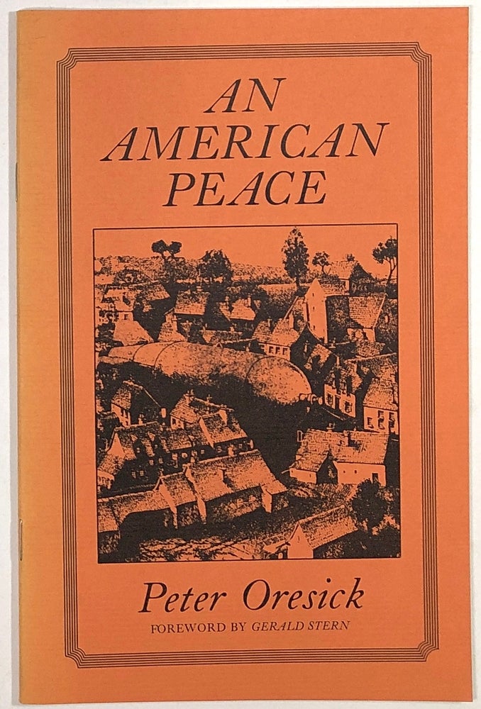 Item #s0008869 An American Peace. Peter Oresick, fore Gerald Stern.