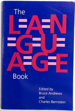 Item #s0008888 The L=A=N=G=U=A=G=E Book; The Language Book; Poetics of the New Series. Bruce...