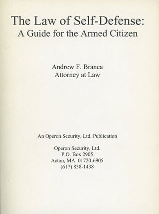 Item #s0009047 The Law of Self-Defense: A Guide for the Armed Citizen. Andrew F. Branca