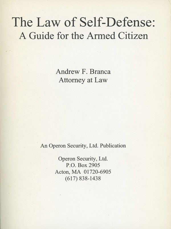 Item #s0009047 The Law of Self-Defense: A Guide for the Armed Citizen. Andrew F. Branca.