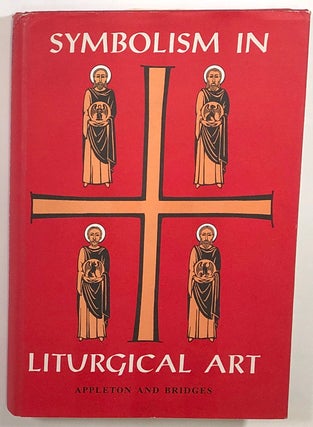 Item #s0009050 Symbolism in Liturgical Art. LeRoy H. Appleton, Stephen Bridges, Maurice Lavanoux