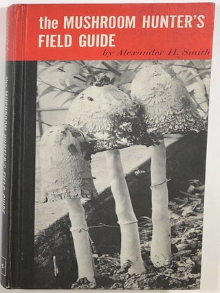 Item #s0009063 The Mushroom Hunter's Field Guide. Alexander H. Smith