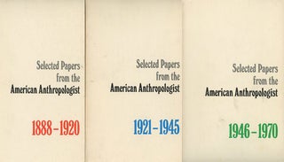 Item #s0009150 Selected Papers from the American Anthropologist; 3 Vols.--Vol. 1: 1888-1920, Vol....