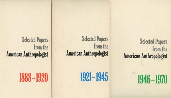 Item #s0009150 Selected Papers from the American Anthropologist; 3 Vols.--Vol. 1: 1888-1920, Vol. 2: 1921-1945, and Vol. 3: 1946-1970. Frederica de Laguna, George W. Stocking Jr., Robert F. Murphy.
