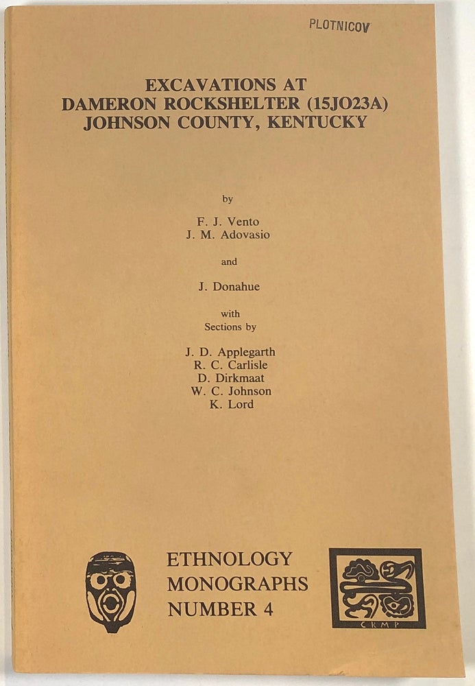 Item #s0009251 Excavations at Dameron Rockshelter (15JO23A) Johnson County, Kentucky; Ethnology Monographs, Number Four. F. J. Vento, J. M. Adovasio.