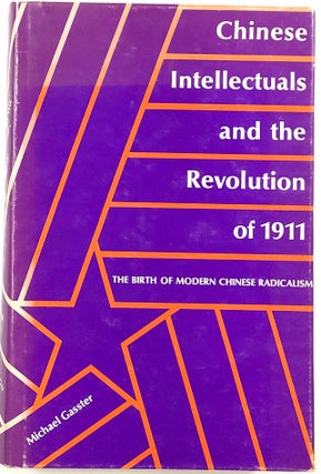 Item #s0009276 Chinese Intellectuals and the Revolution of 1911: The Birth of Modern Chinese...