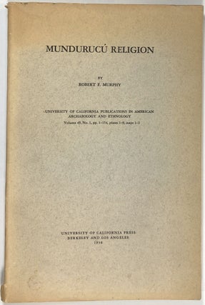 Item #s0009306 Mundurucu Religion; University of California Publications in American Archaeology...