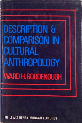 Item #s0009309 Description and Comparison in Cultural Anthropology. Ward H. Goodenough