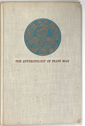 Item #s0009313 The Anthropology of Franz Boas; Essays on the Centennial of His Birth; Memoir No....