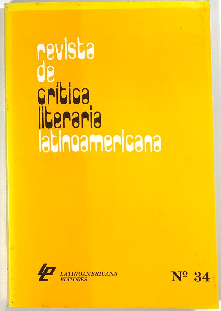 Item #s0009353 Revista De Crítica Literaria Latinoamericana; Ano XVI I- No. 34, 1991. Nicolas Wey-Gomez, Cristina Soto, Et. Al.