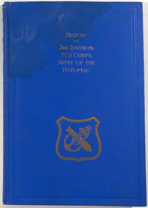 Item #s0009392 Military History of the Third Division, Ninth Corps; Army of the Potomac; With a...