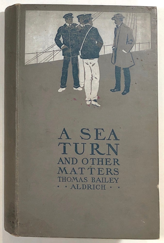 Item #s0009396 A Sea Turn and Other Matters. Thomas Bailey Aldrich.