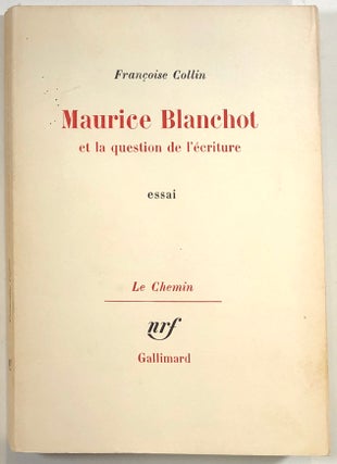 Item #s0009437 Maurice Blanchot et la Question de l'ecriture, Essai. Francoise Collin