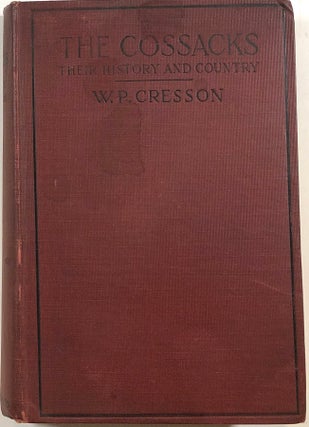 Item #s0009501 The Cossacks, Their History and Country. W. P. Cresson