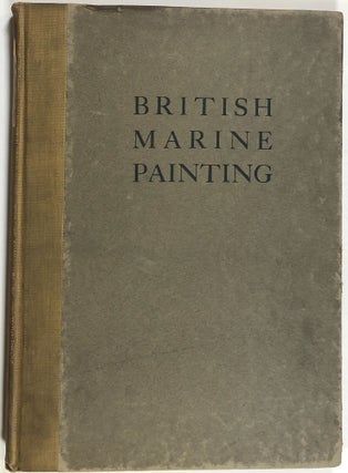 Item #s0009505 British Marine Painting. A. L. Baldry, Geoffrey Holme