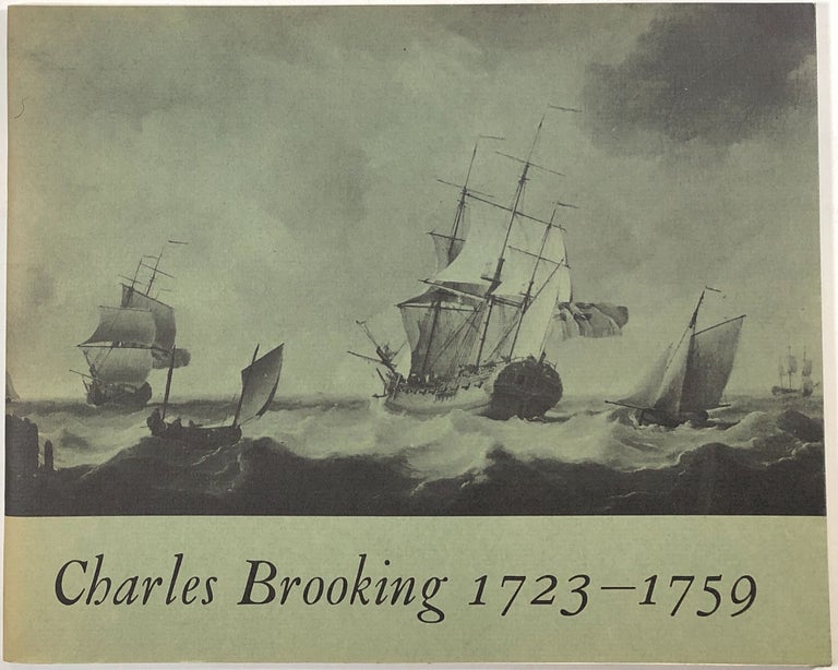Item #s0009604 Charles Brookings, 1723-1759; Paintings, Drawings and Engravings; An exhibition arranged by the Paul Mellon Foundation for British Art. Charles Brooking, Basil Taylor.