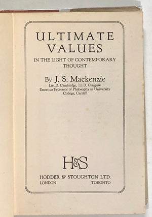 Ultimate Values in Light of Contemporary Thought; Hodder & Stoughton's Library of Philosophy and Religion