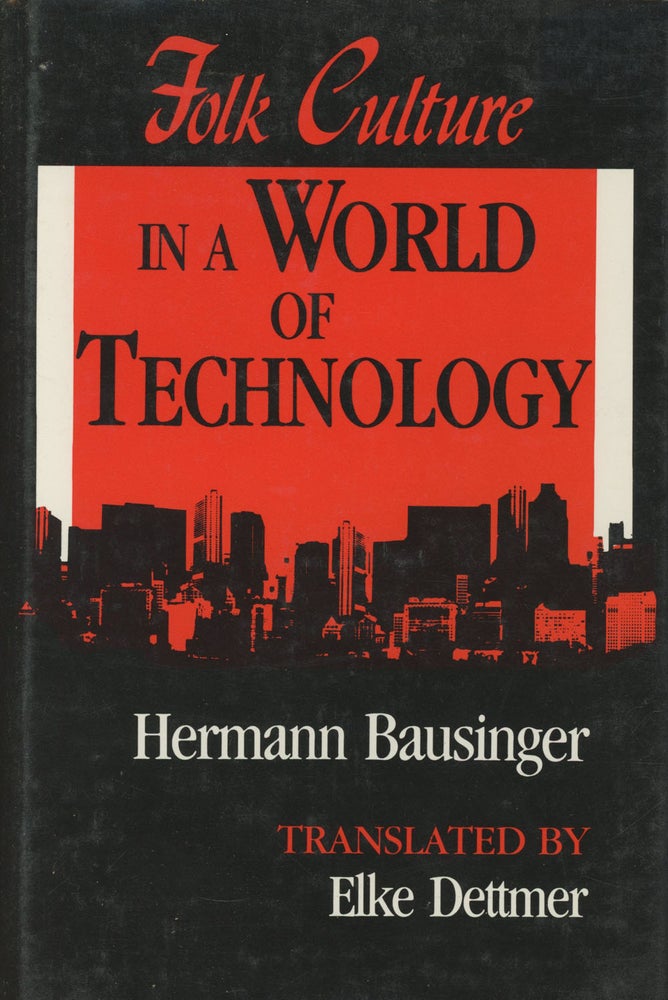 Item #s000968 Folk Culture in a World of Technology. Hermann Bausinger, trans Elke Dettmer.