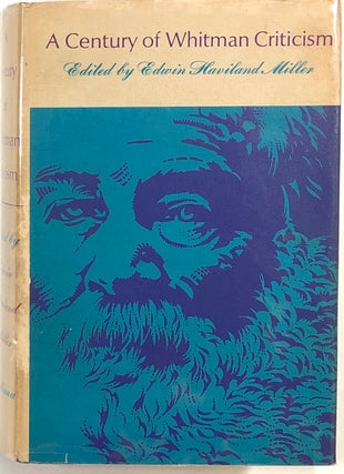 Item #s0009765 A Century of Whitman Criticism. Edwin Haviland Miller, D H. Lawrence, Walt...