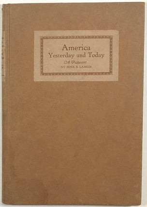 Item #s0009798 America, Yesterday and Today, a Pageant. Nina B. Lamkin