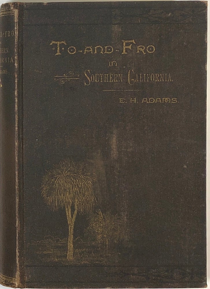 Item #s0009921 To and Fro in Southern California with Sketches in Arizona and New Mexico. Emma H. Adams.