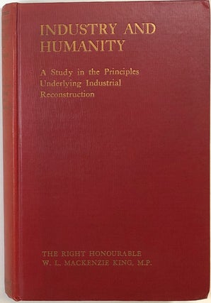 Item #s0009932 Industry and Humanity; A Study in the Principles Underlying Industrial...