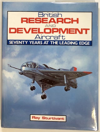 Item #s0009961 British Research and Develoment Aircraft; Seventy Years at the Leading Edge; A...