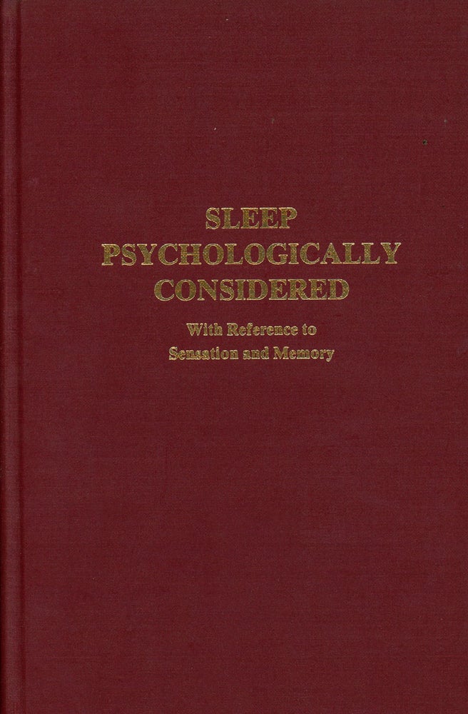 Item #z010345 Sleep Psychologically Considered, With Reference to Sensation and Memory (Hypnosis and Altered States of Consciousness). Blanchard Fosgate, R W. Rieber.