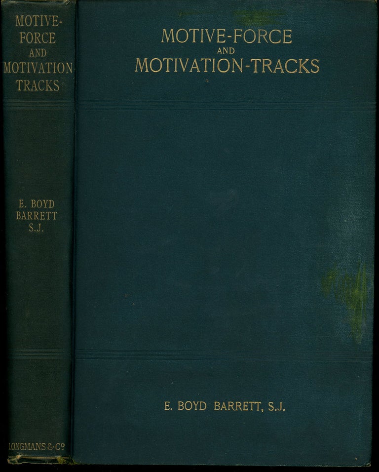Item #z010366 Motive-Force and Motivation-Tracks, A Research in Will Psychology. E. Boyd Barrett.