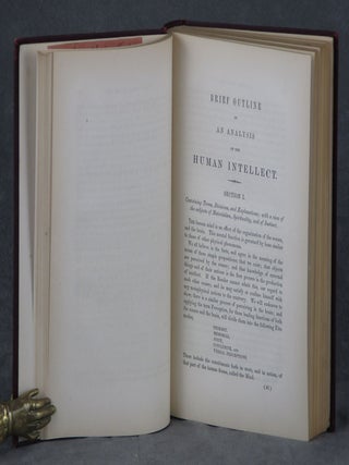 Brief Outline of an Analysis of the Human Intellect; Intended to Rectify the Scholastic and Vulgar Perversions of the Natural Purpose, and Method of Thinking; By Rejecting Altogether the Theoretic Confusion, the Meaning Arrangement, and Indefinite Nomenclature of the Metaphysician, In Two Volumes, with Tipped in Signature of James Rush. Complete in Two Volumes.