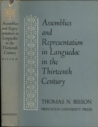 Item #z010484 Assemblies and Representation in Languedoc in the Thirteenth Century. Thomas N. Bisson