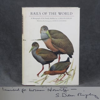 Item #z010538 Rails of the World: A Monograph of the Family Rallidae, Inscribed by S. Dillon...