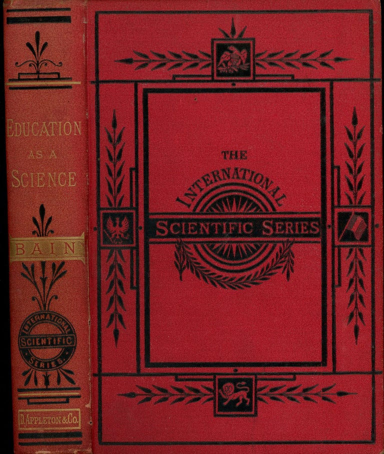 Item #z010545 Education as A Science (The International Scientific Series). Alexander Bain.