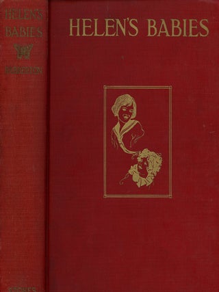 Item #z010588 Helen's Babies, With Some Account of Their Ways Innocent, Crafty, Angelic, Impish,...