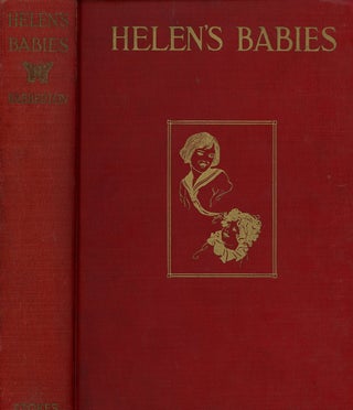 Item #z010588 Helen's Babies, With Some Account of Their Ways Innocent, Crafty, Angelic, Impish,...